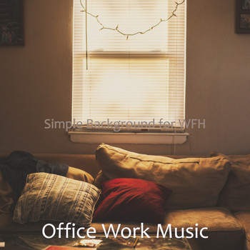 Office Work Music - Simple Background for WFH