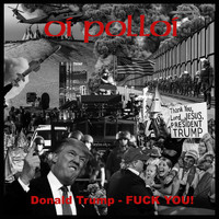 Oi Polloi - Donald Trump - Fuck You! (Explicit)