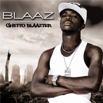 Blaaz - Ghetto Blaazter (Explicit)