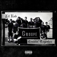 Lil Rob - Cruzin’ Together (Explicit)