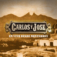 Carlos Y Jose - En Vivo Desde Monterrey (En Vivo)