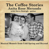 Anita Rose Merando - The Coffee Stories: Musical Memoir from Cold Spring and Beyond