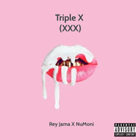 Rey Jama - Triple X (Explicit)