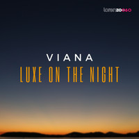 Viana - Luxe On The Night