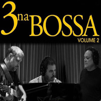 3 Na Bossa - 3 Na Bossa, Vol. 2