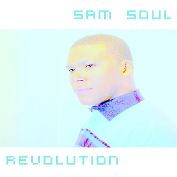 Sam Soul - Revolution (Explicit)