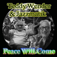 Teddy Wender & Jazzmatik - Peace Will Come