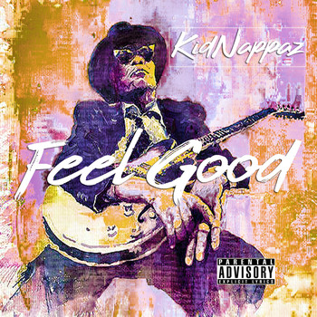 Kidnappaz - Feel Good (Explicit)