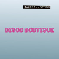 Italoconnection - Disco Boutique