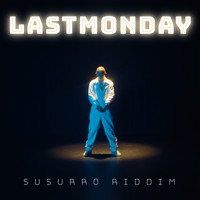 LASTMONDAY - Susurro Riddim