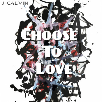J-Calvin - Choose to Love
