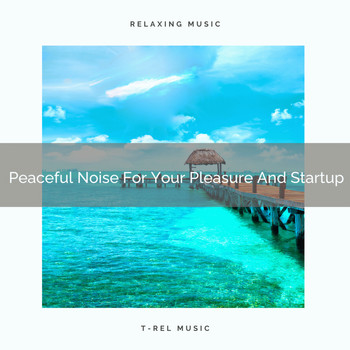 White Noise Spa - Peaceful Noise For Your Pleasure And Startup