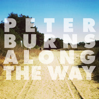 Peter Burns - Along the Way