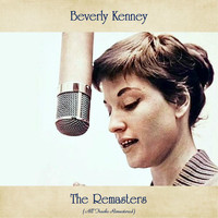 Beverly Kenney - The Remasters (All Tracks Remastered)