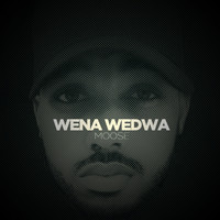 Moose - Wena Wedwa