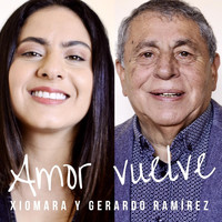 Xiomara Ramírez - Amor Vuelve (feat. Gerardo Ramírez)