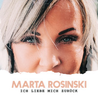 Marta Rosinski - Ich liebe mich zurück