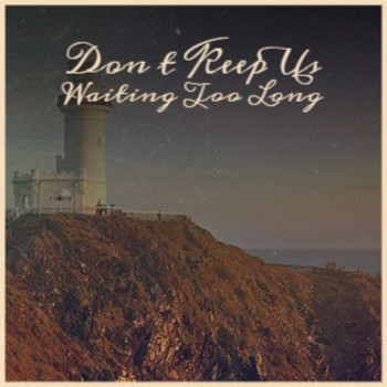 Various Artists - Don T Keep Us Waiting Too Long