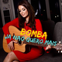 Bomba - Ja nao quero mais
