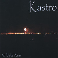 Kastro - Mi Dulce Amor
