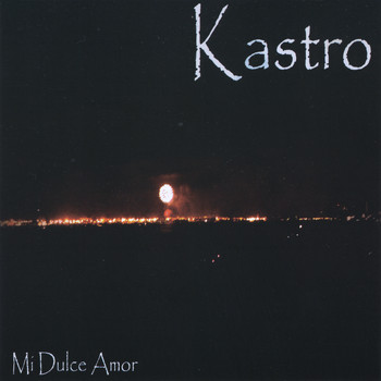 Kastro - Mi Dulce Amor