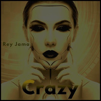 Rey Jama - Crazy