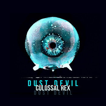 Colossal Rex - Dust Devil
