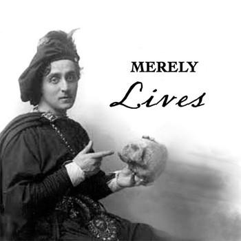 Merely - Lives