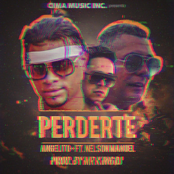 Angelito+ - Perderte (feat. Nelson Manuel)