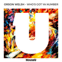 Orson Welsh - Who's Got Ya Number