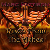 Marc Pattison - Risen from the Ashes