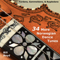 Bill Boyd - 34 More Nowegian Dance Tunes