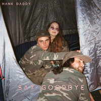 Hank Daddy - Say Goodbye (Explicit)