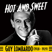 Guy Lombardo - Hot And Sweet (1928 - 1929) (feat. Louisiana Rhythm Kings)