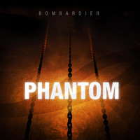 Bombardier - Phantom