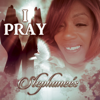 Stephanees - I Pray