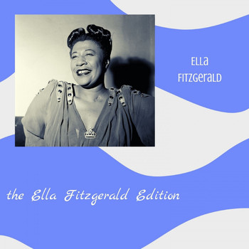 Ella Fitzgerald - The Ella Fitzgerald Edition