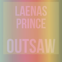 Laenas Prince - Outsaw