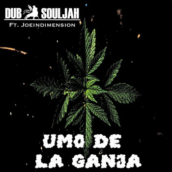 Dub Souljah - Umo de la Ganja (feat. Joeindimension)