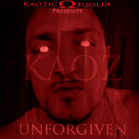 Kaoz - Unforgiven (Explicit)