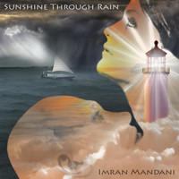 Imran Mandani - Sunshine Through Rain