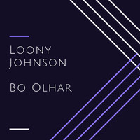 Loony Johnson - Bo Olhar