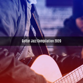 Various Artists - GUITAR JAZZ COMPILATION 2020