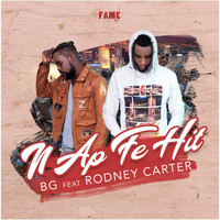 BG - N Ap Fe Hit (feat. Rodney Carter)