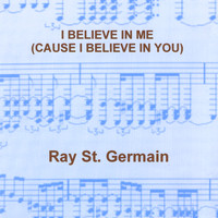 Ray St. Germain - I Believe in Me ('Cause I Believe in You)