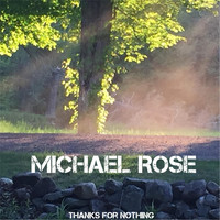Michael Rose - Thanks for Nothing