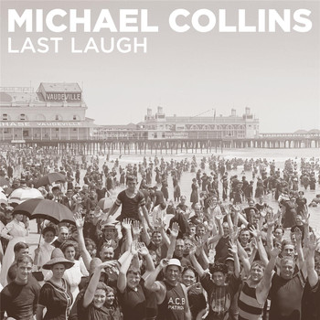 Michael Collins - Last Laugh