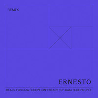 Ernesto - Ready for Data Reception (em0jiboy Remix)