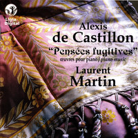 Laurent Martin - de Castillon de Saint Victor: Pensées fugitives (Œuvres pour piano)