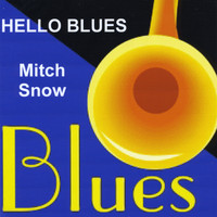 Mitch Snow - Hello Blues